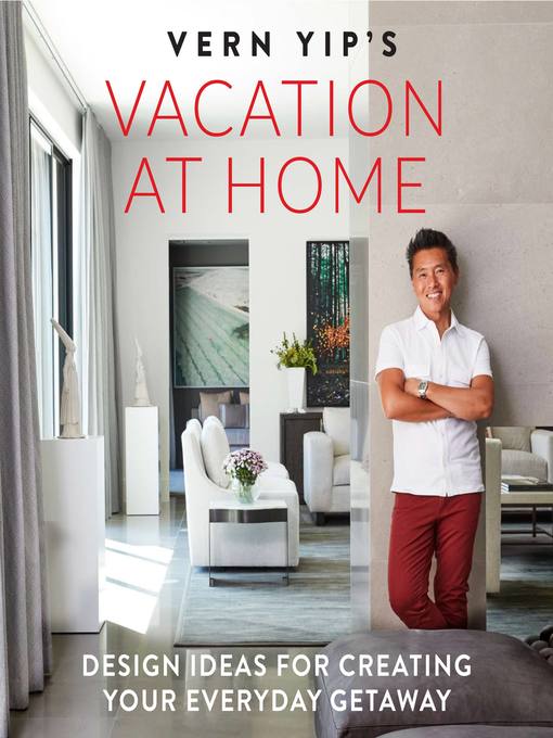 Title details for Vern Yip's Vacation at Home by Vern Yip - Wait list